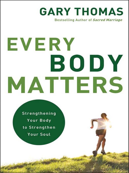 Title details for Every Body Matters by Gary Thomas - Available